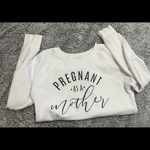 “ pregnant as a mother “ pullover sweatshirt